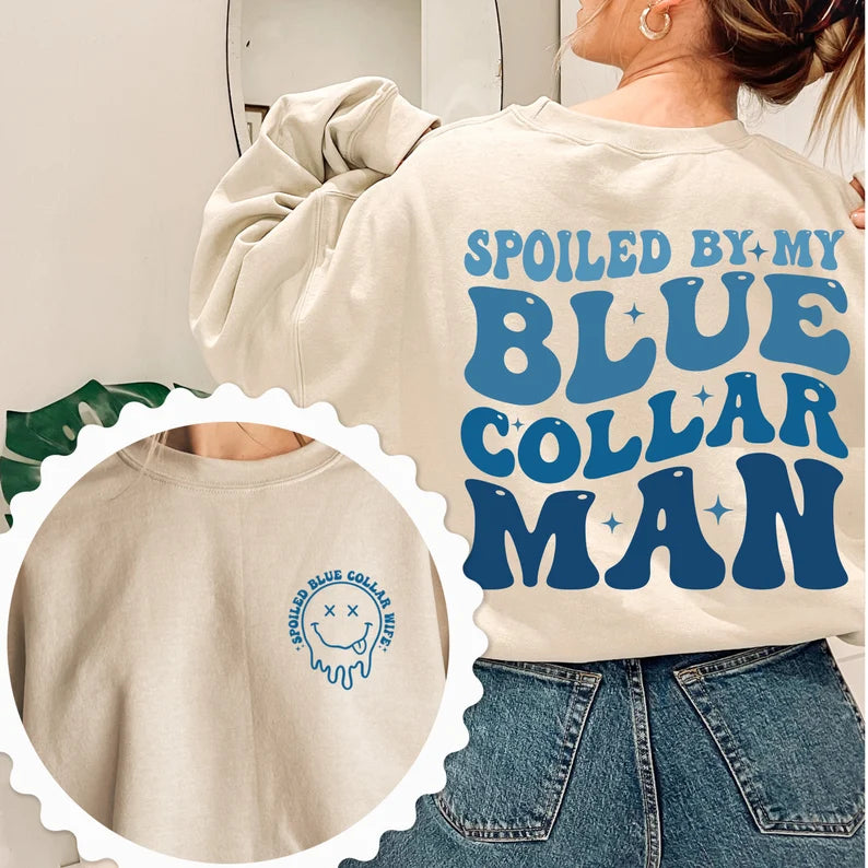 Spoiled By My Blue Collar Man Crewneck Sweatshirt