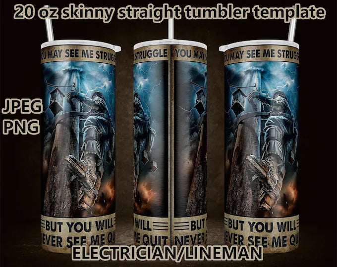 20 Oz Lineman You May See Me Struggle  Tumbler