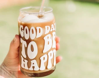 Good Day To Be Happy Iced Coffee/Beer Can Glass