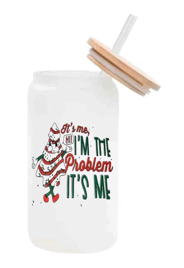 16 Oz It’s Me, I’m The Problem It’s Me Christmas Tree Cake Christmas  Iced Coffee Glass