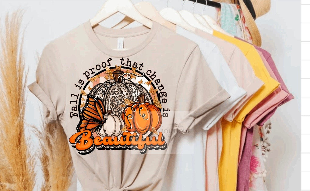 Fall Is Proof That Change Is Beautiful (Butterfly) Sweet Tee